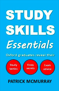 Study Skills Essentials: Oxford Graduates Reveal Their Study Tactics Essay Secrets and Exam Advice