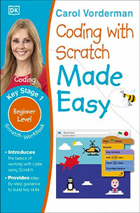 Computer Coding Scratch Made Easy Beginner Level Scratch Computer Coding Exercises (Made Easy Workbooks)