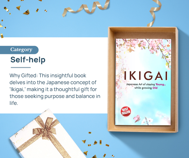 Ikigai by Francesc Miralles & Hector Garcia Category: Self-help Why Gifted: This insightful book delves into the Japanese concept of 'Ikigai,' making it a thoughtful gift for those seeking purpose and balance in life.