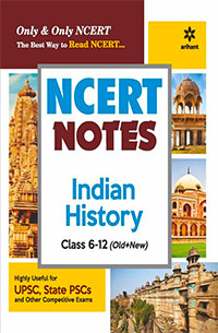 NCERT Notes Indian History Class 6-12 (Old+New) for UPSC State PSC and Other Competitive Exams