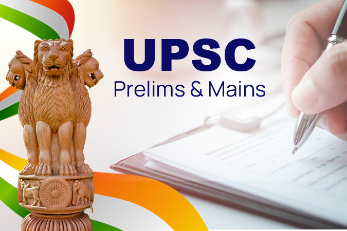 UPSC Prelims & Mains