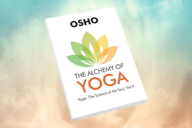 Osho the alchemy of yoga