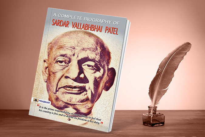 A Complete Biography Of Sardar Vallabhbhai Patel