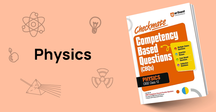 Physics Class 12 Checkmate series