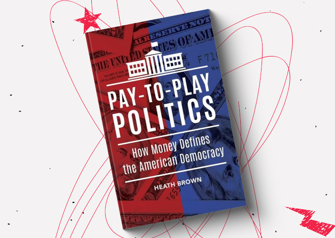 Pay-to-Play Politics: How Money Defines the American Democracy