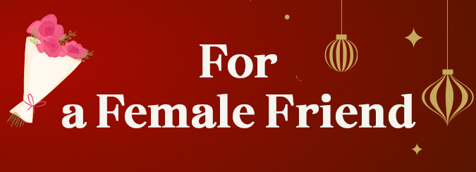 For a Female Friend