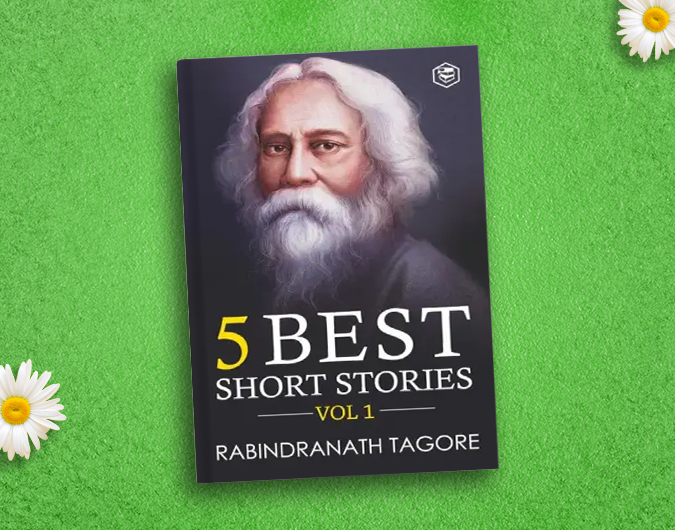 Rabindranath Tagore - 5 Best Short Stories Vol 1 (Including The Child's Return)