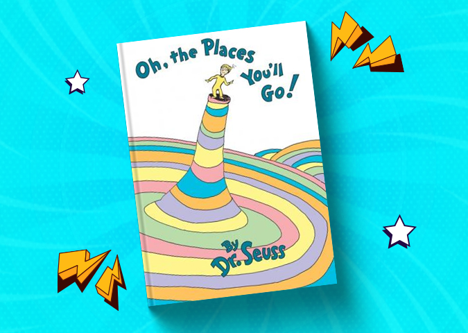 Oh The Places You'll Go!