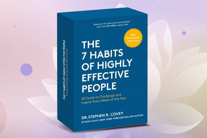 The 7 Habits of Highly Effective People