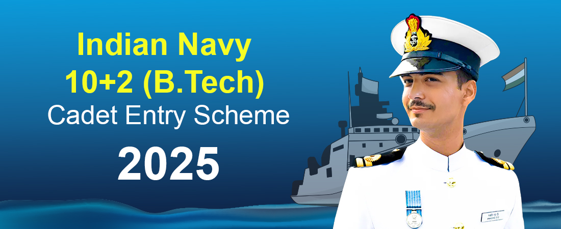 Indian Navy 10+2 (B.Tech) Cadet Entry Scheme 2025
