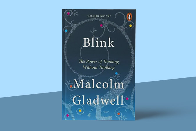 Blink: The Power of Thinking Without Thinking