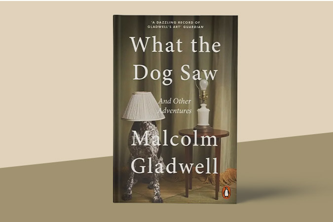 What the Dog Saw: And Other Adventures