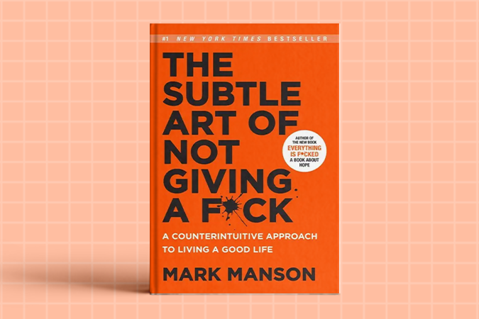 Book on how to manage stress: The Subtle Art Of Not Giving A F*ck