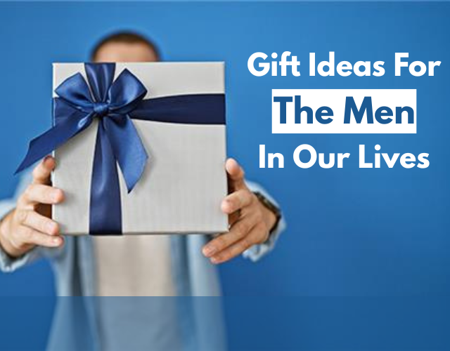 Gift Ideas For Men