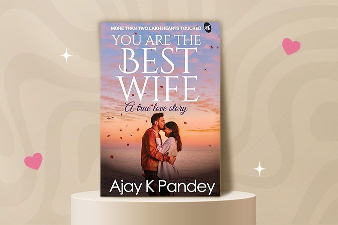 Love Stories By Ajay Pandey: You Are The Best Wife
