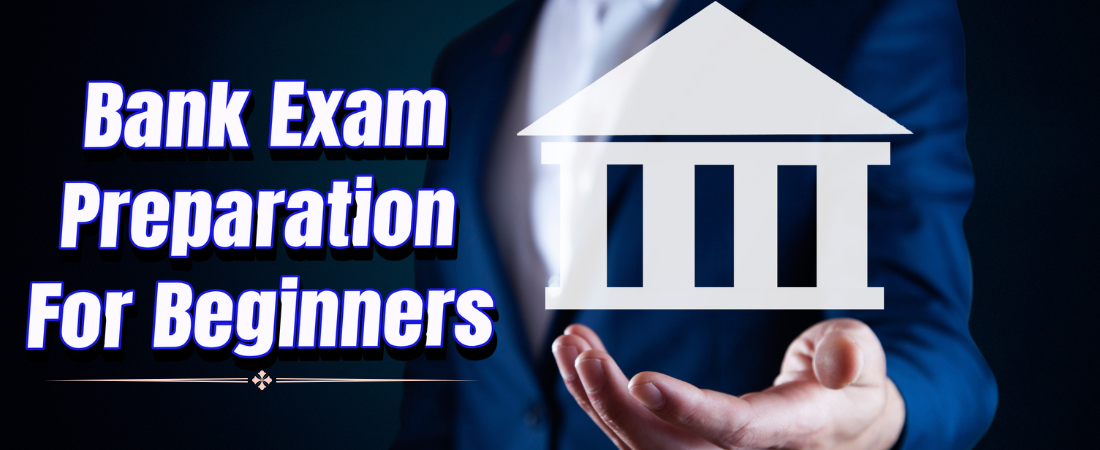 Bank Exam Preparation for Beginners