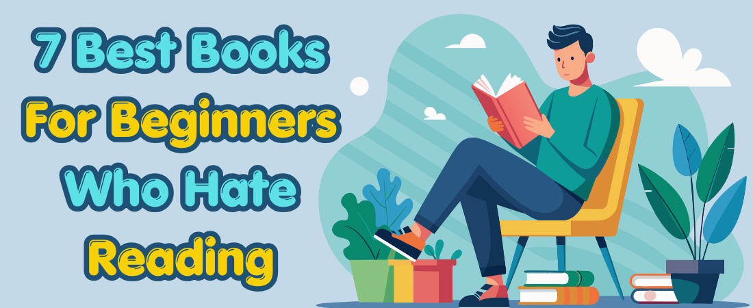 best books for beginners who hate reading